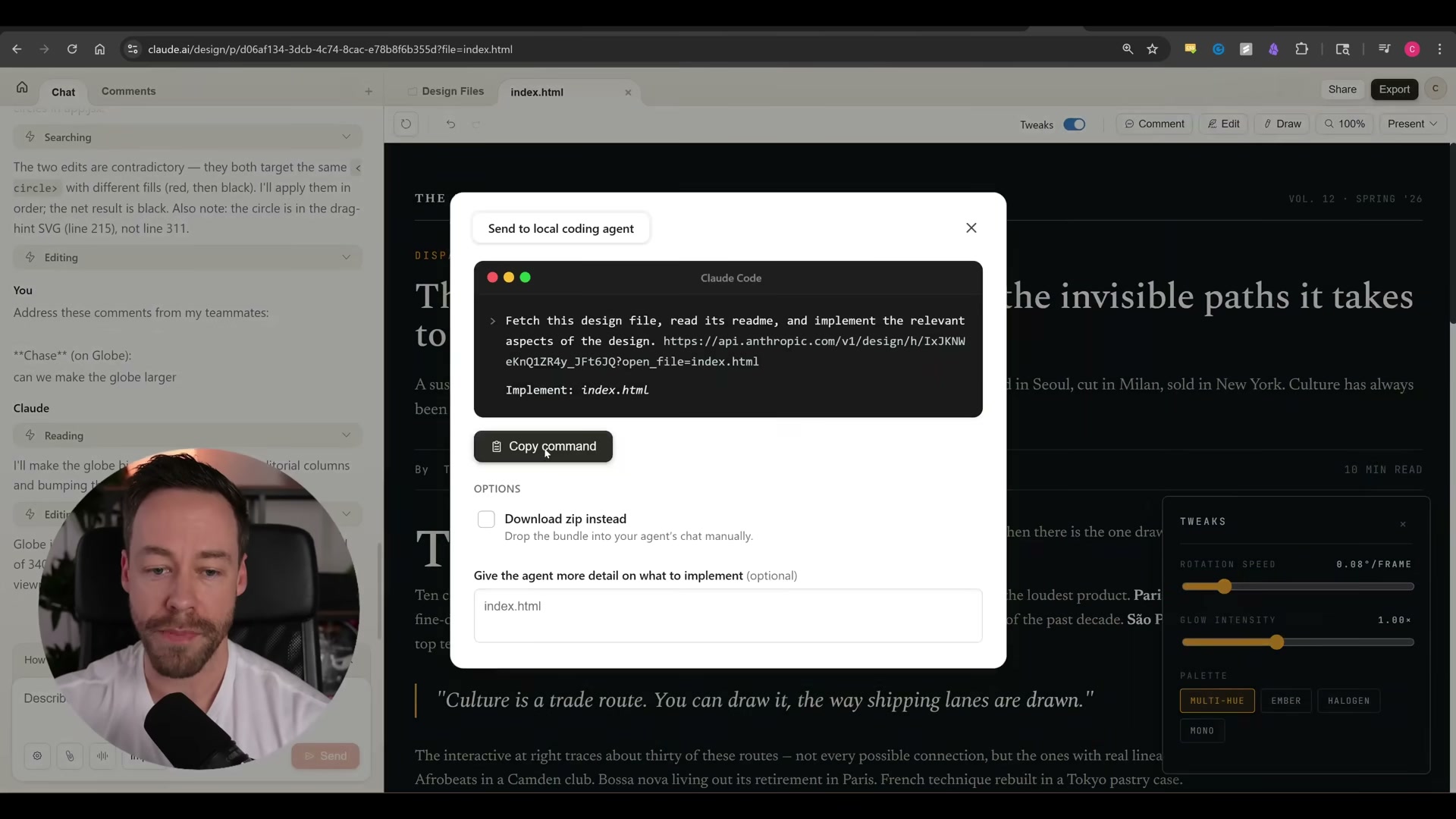 Claude Design's 'Send to local coding agent' feature generates a ready-to-run Claude Code command that fetches the design file and implements it in your local environment.