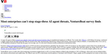 Article backdrop: Most enterprises can't stop stage-three AI agent threats, Ve
