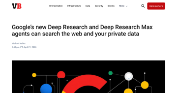 Article backdrop: Google’s new Deep Research and Deep Research Max agents can