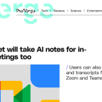 Article backdrop: Google Meet will take AI notes for in-person meetings too