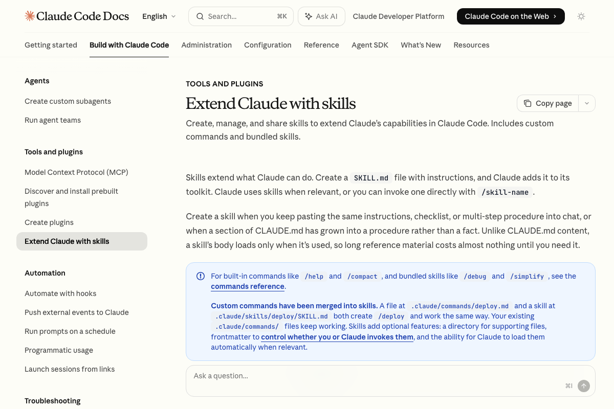 Official 'Extend Claude with skills' page — skills use SKILL.md files and are invoked via /skill-name slash commands.