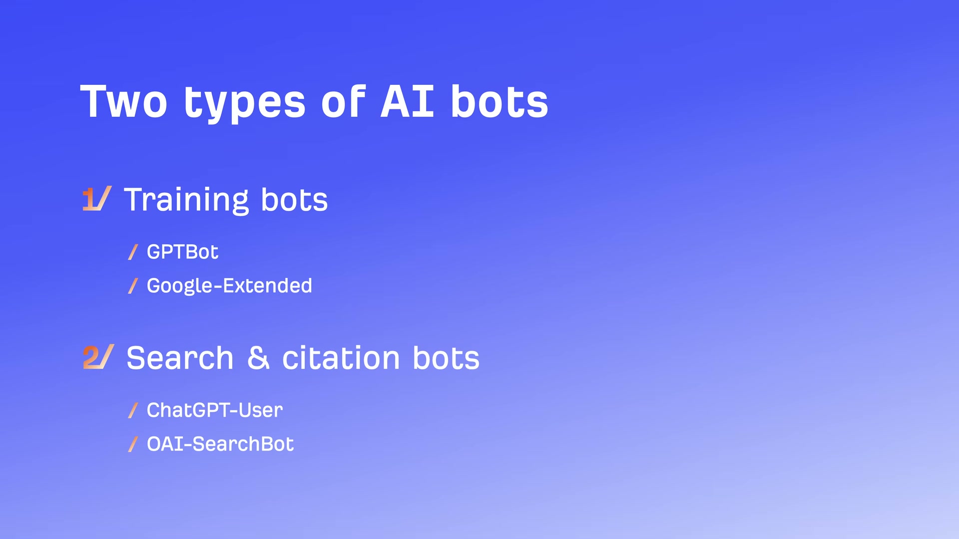 Know your bots: training crawlers like GPTBot index your content for model training; citation bots like ChatGPT-User and OAI-SearchBot fetch pages to answer live user queries.