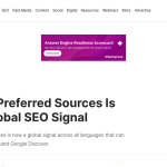 Article backdrop: Google’s Preferred Sources Is Now A Global SEO Signal via @s