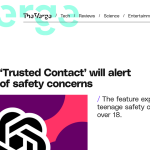 Article backdrop: ChatGPT’s ‘Trusted Contact’ will alert lov