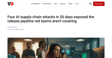 Article backdrop: Four AI supply-chain attacks in 50 days exposed the release