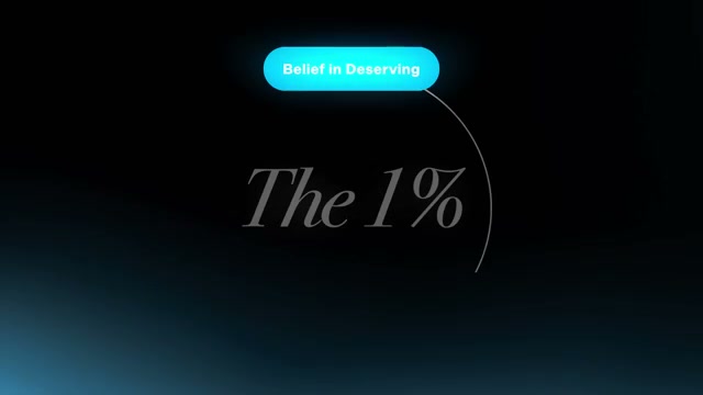 The entry fee to the 1%: a genuine belief that you deserve to be there.