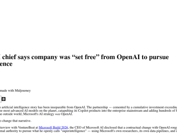 Article backdrop: Microsoft AI chief says company was “set free” from OpenAI t